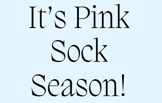 It's Pink Sock Season