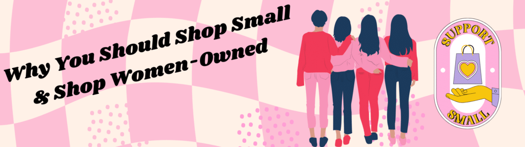 Shop Small and Shop Women-Owned